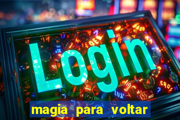 magia para voltar no tempo