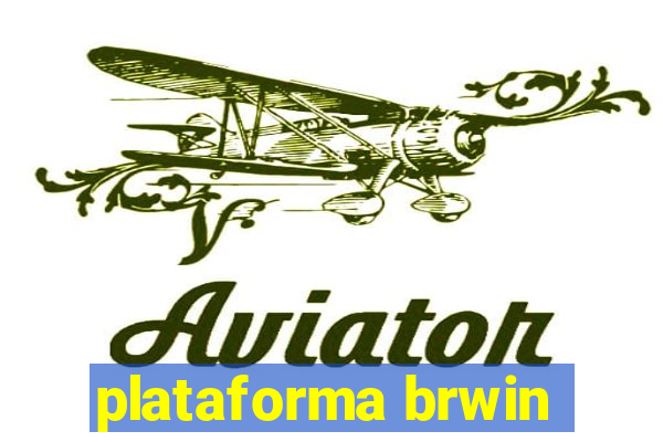 plataforma brwin