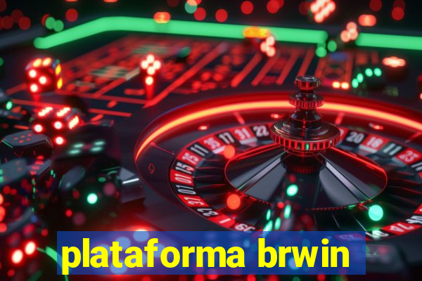 plataforma brwin