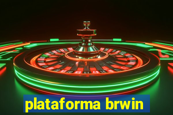 plataforma brwin