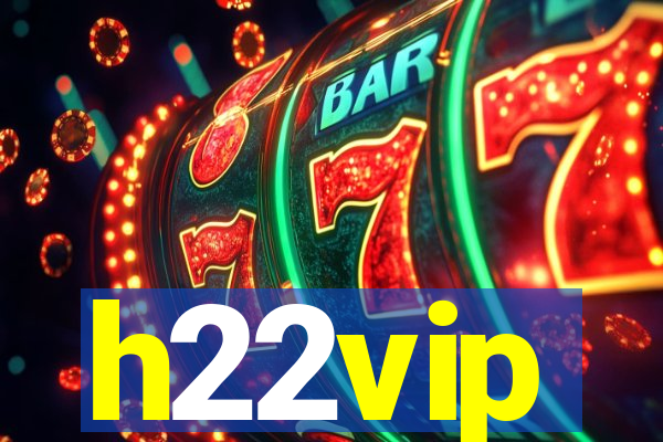 h22vip