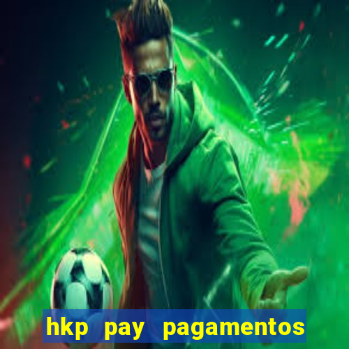 hkp pay pagamentos ltda jogo do tigre