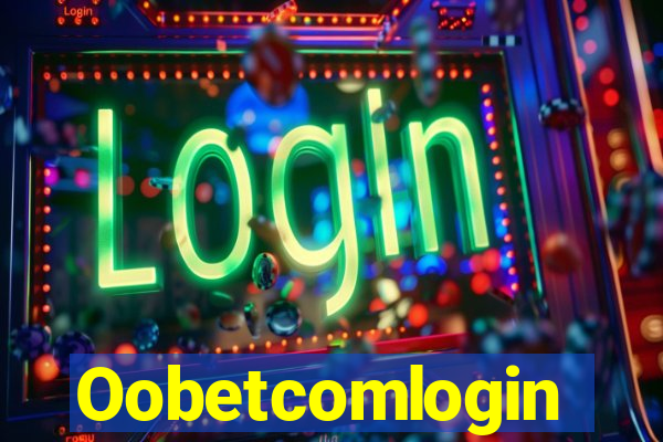 Oobetcomlogin