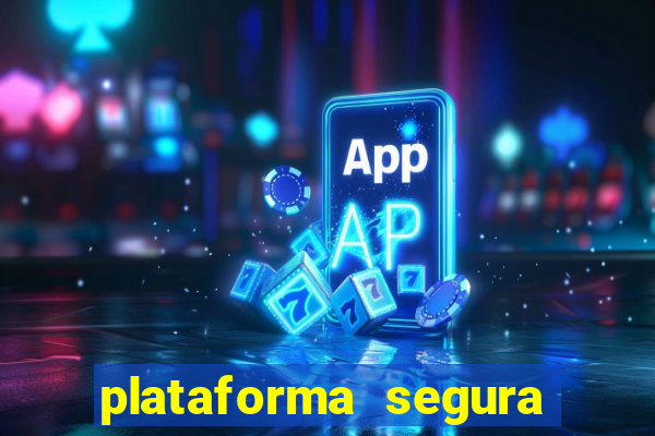 plataforma segura para ganhar dinheiro