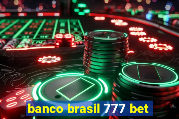 banco brasil 777 bet