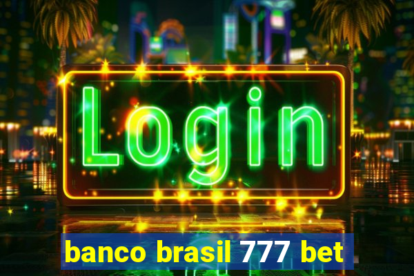 banco brasil 777 bet