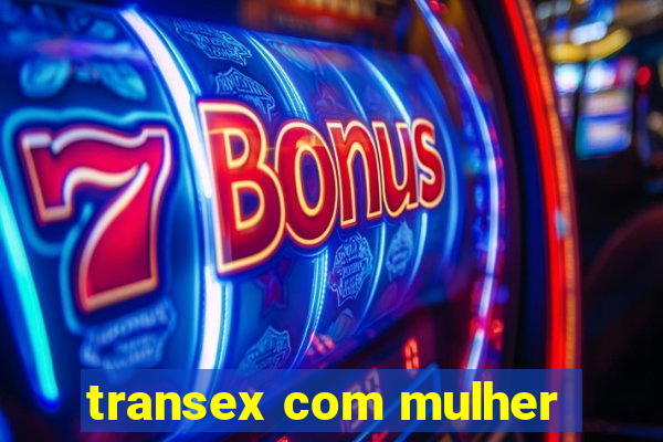 transex com mulher