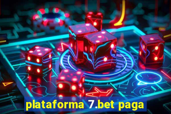 plataforma 7.bet paga