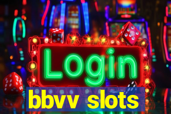 bbvv slots