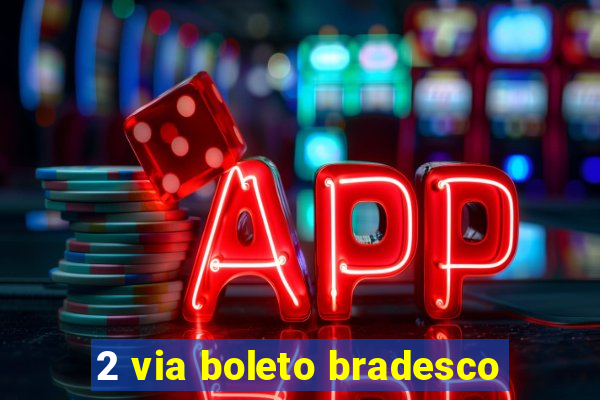 2 via boleto bradesco