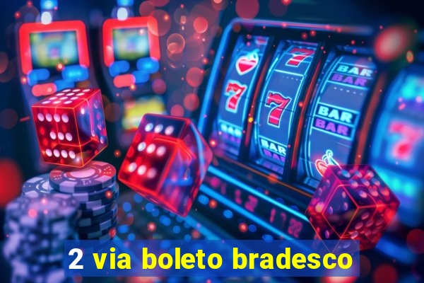 2 via boleto bradesco