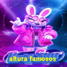 altura famosos