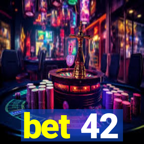 bet 42