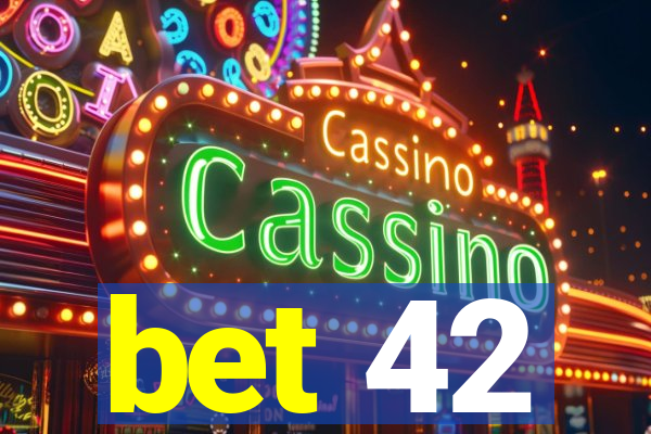 bet 42