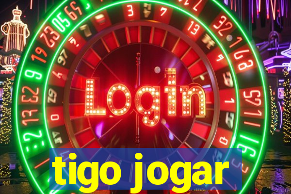 tigo jogar