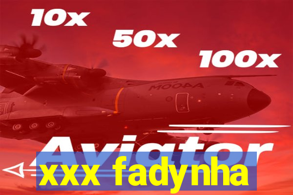 xxx fadynha