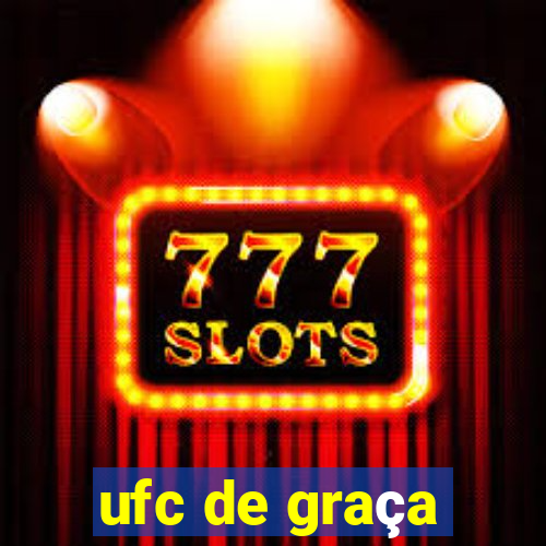 ufc de graça