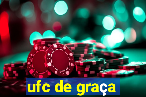 ufc de graça