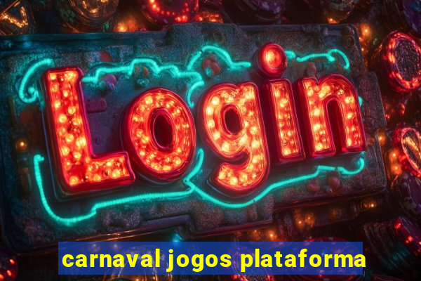 carnaval jogos plataforma