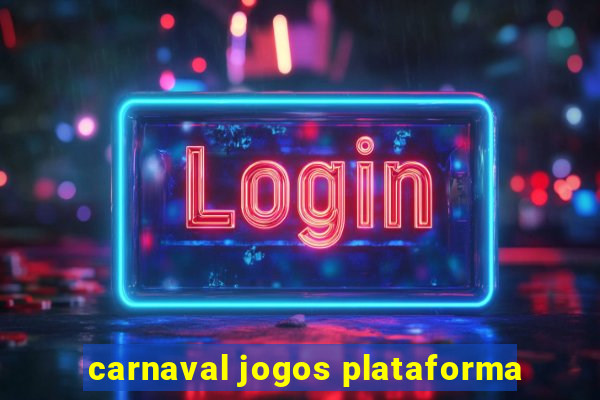 carnaval jogos plataforma