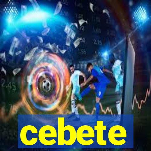 cebete