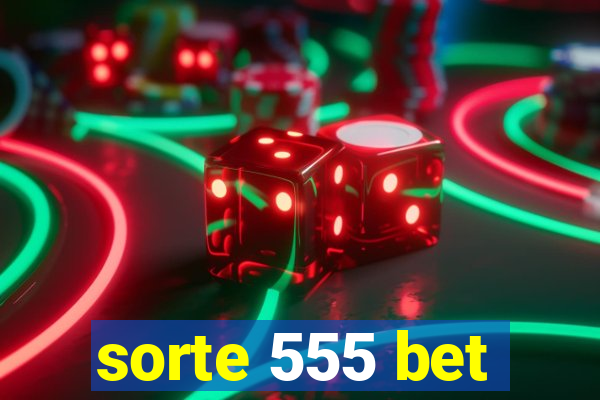 sorte 555 bet