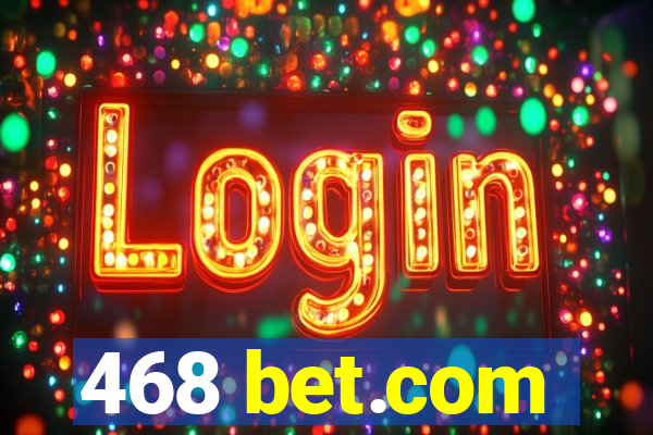 468 bet.com