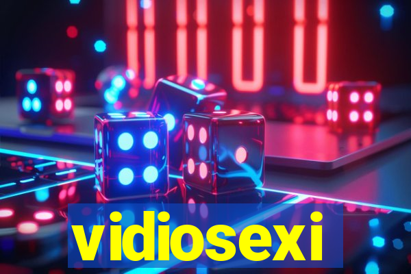 vidiosexi