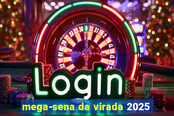 mega-sena da virada 2025