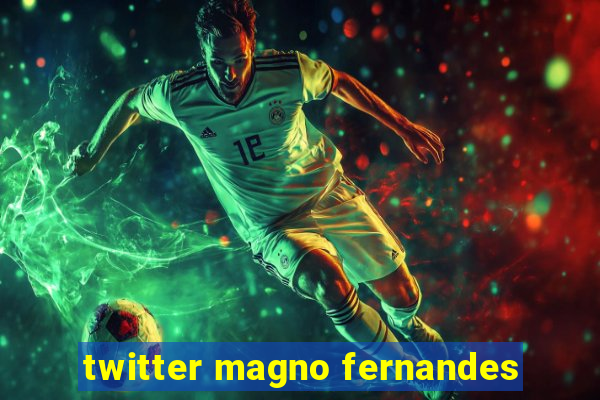 twitter magno fernandes