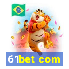 61bet com