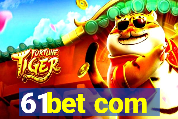 61bet com