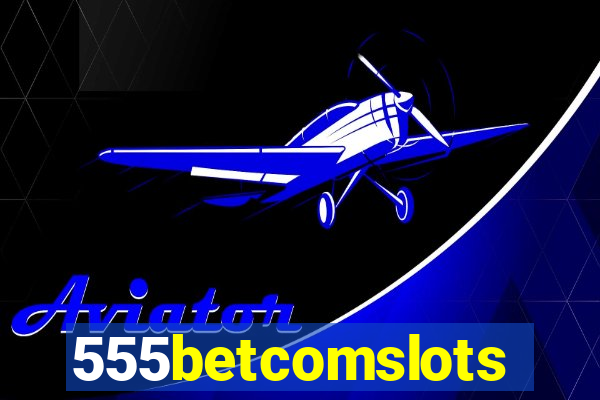 555betcomslots