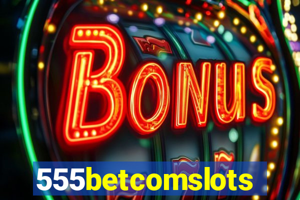 555betcomslots