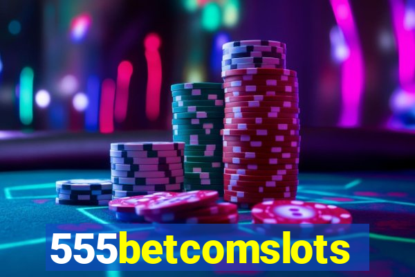 555betcomslots