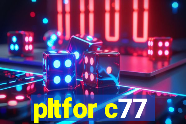 pltfor c77