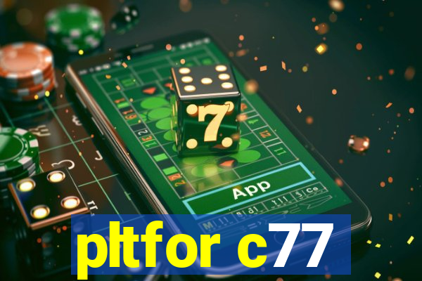 pltfor c77