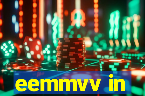 eemmvv in