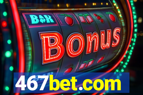 467bet.com