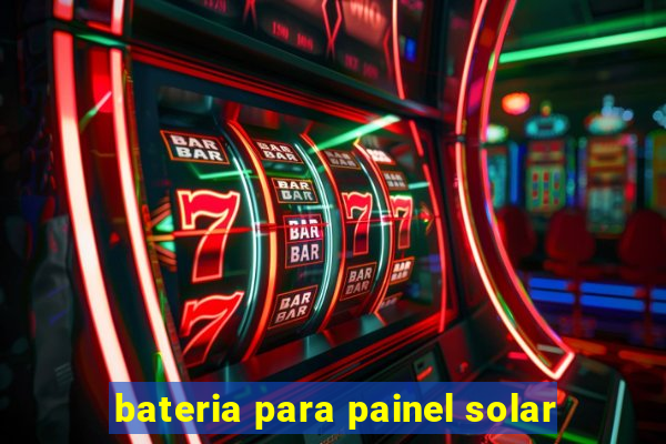 bateria para painel solar