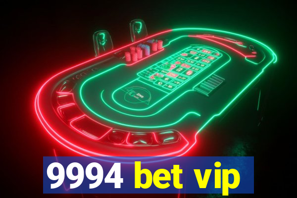 9994 bet vip