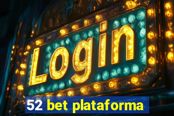 52 bet plataforma