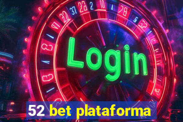 52 bet plataforma