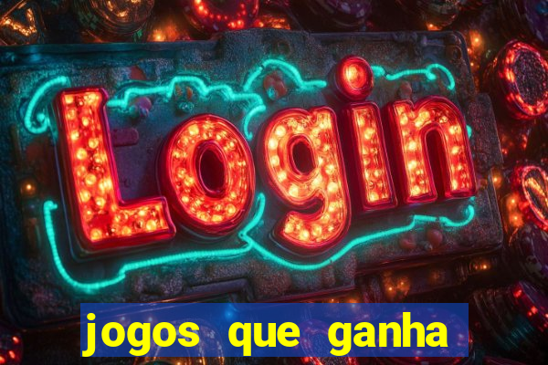 jogos que ganha dinheiro sem pagar nada