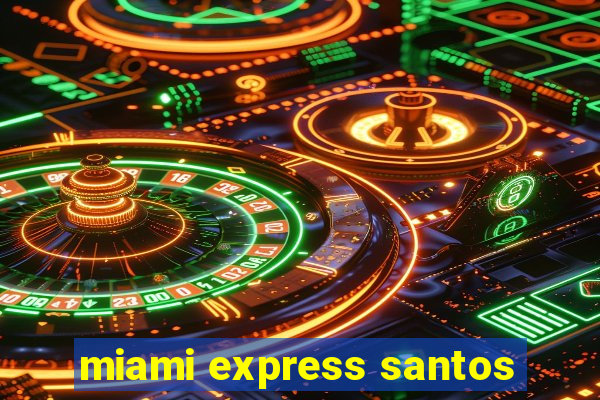 miami express santos