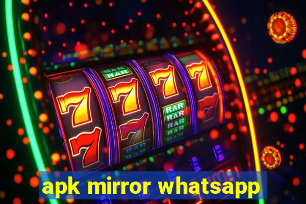 apk mirror whatsapp