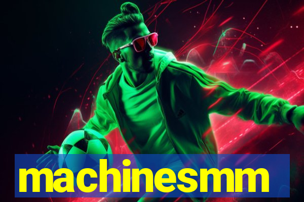 machinesmm