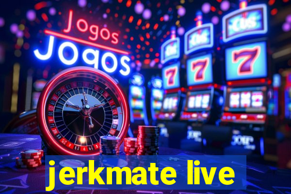 jerkmate live