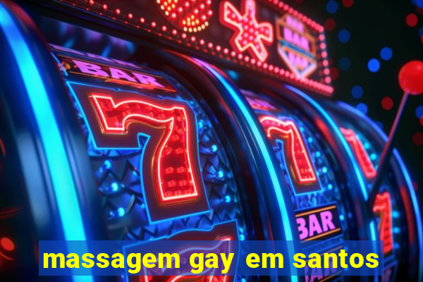 massagem gay em santos