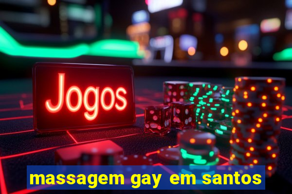 massagem gay em santos